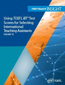 download Using TOEFL iBT Test Scores for Selecting International Teaching Assistants